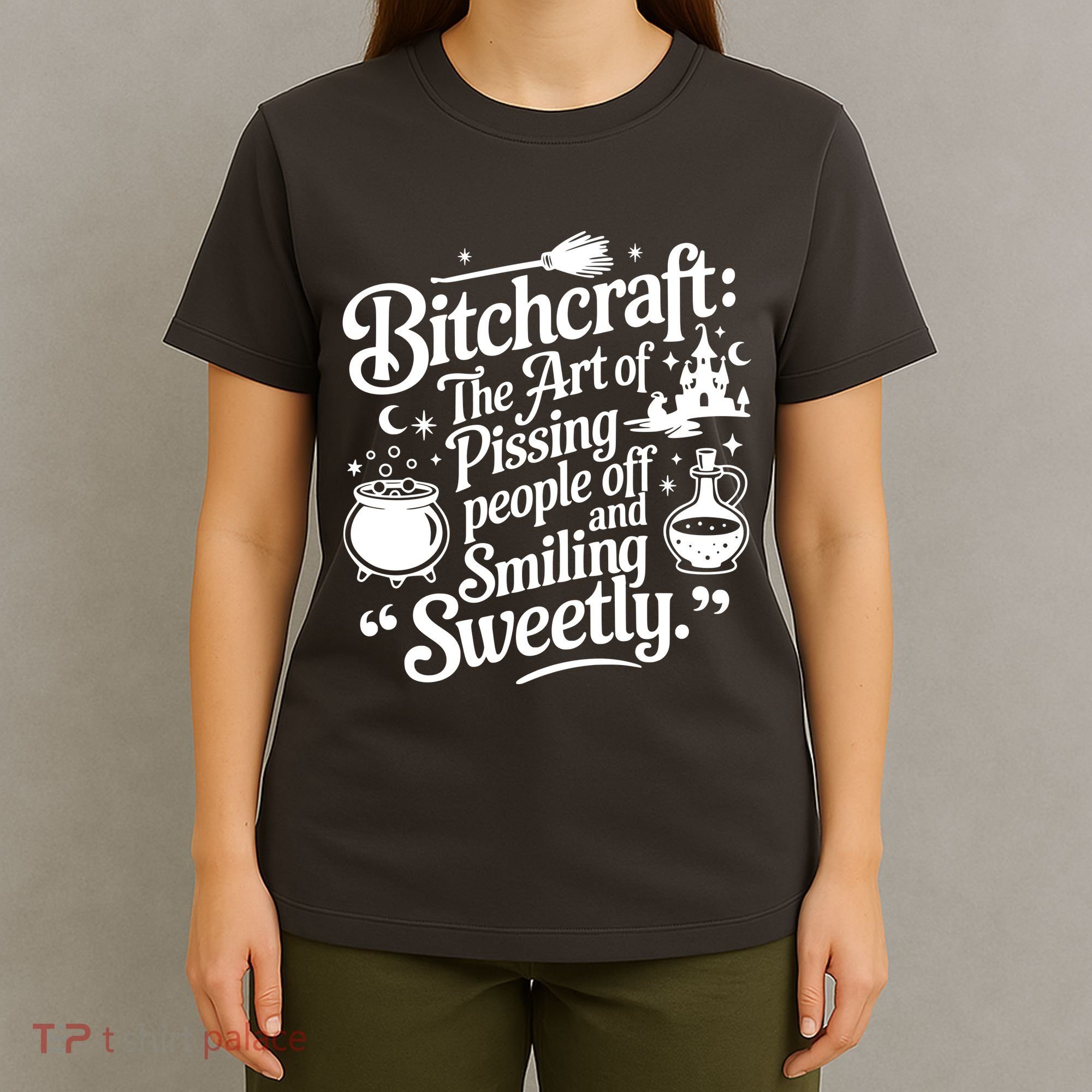 Bitchcraft The Art Of Pissing People Off And Smiling Sweetly T-Shirt