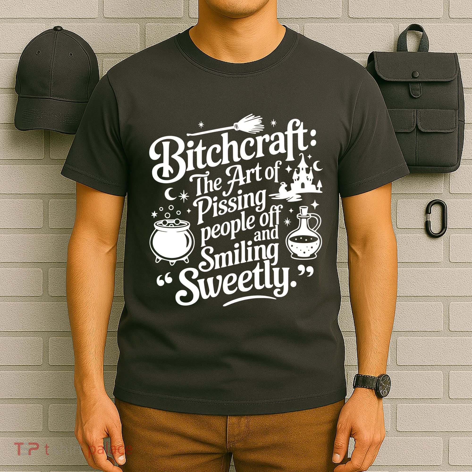 Bitchcraft The Art Of Pissing People Off And Smiling Sweetly T-Shirt