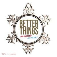 Better Things Are Necessary And Possible Motivational Quote Ornament thumb 0
