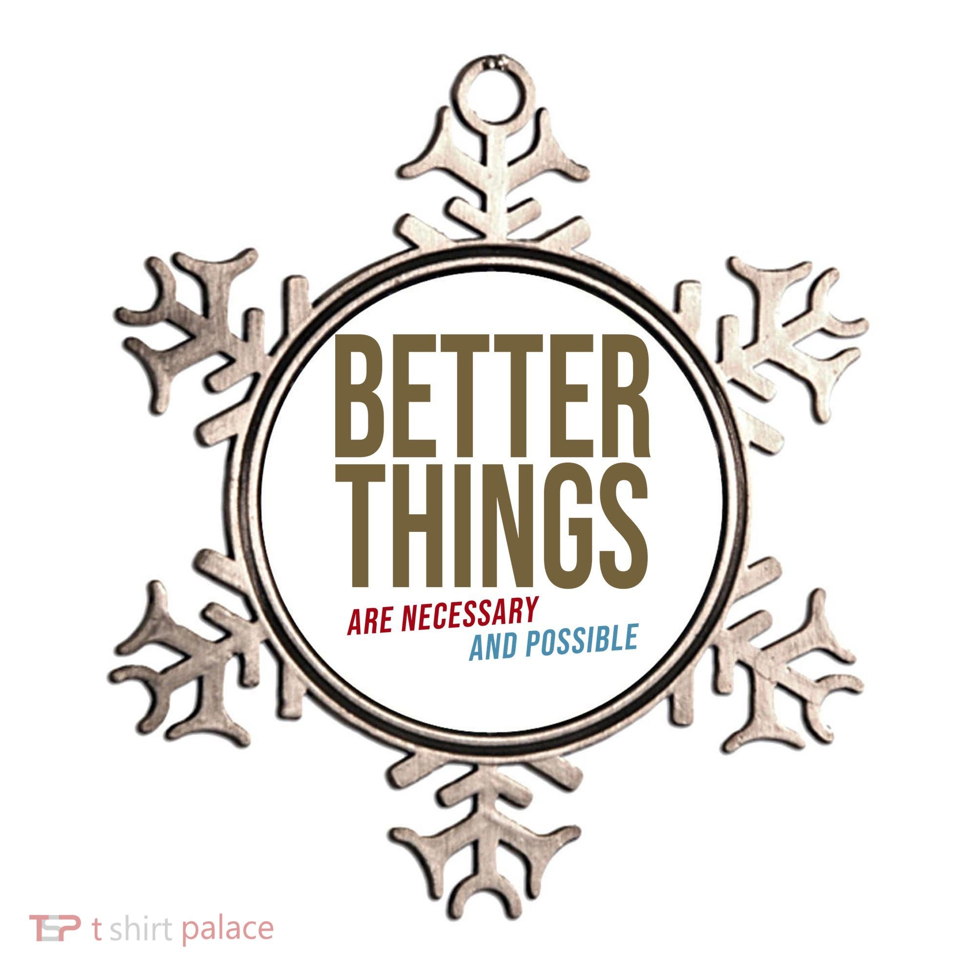 Better Things Are Necessary And Possible Motivational Quote Ornament