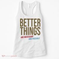 Better Things Are Necessary And Possible Motivational Quote Women's Tank Top thumb 0