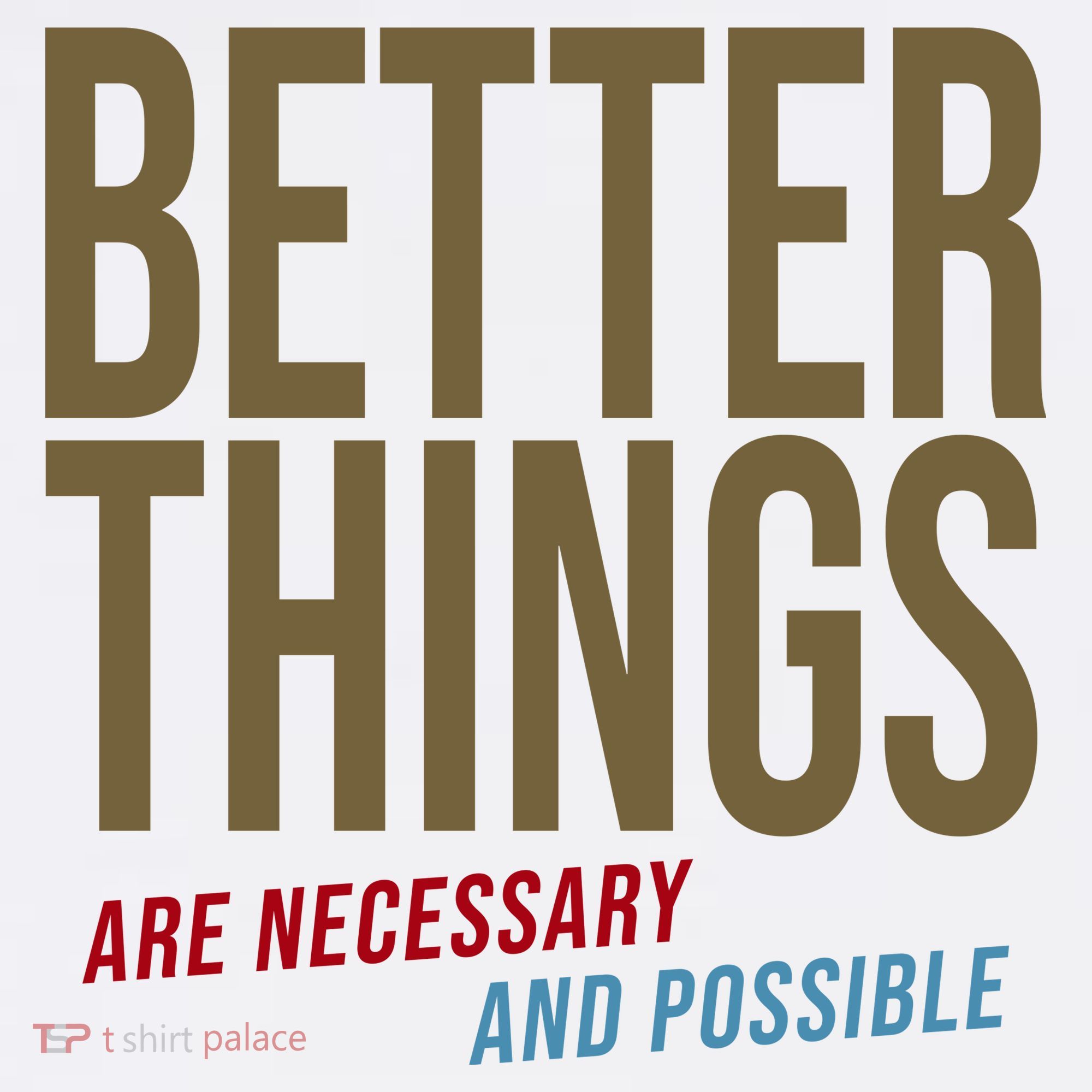 Better Things Are Necessary And Possible Motivational Quote Hat