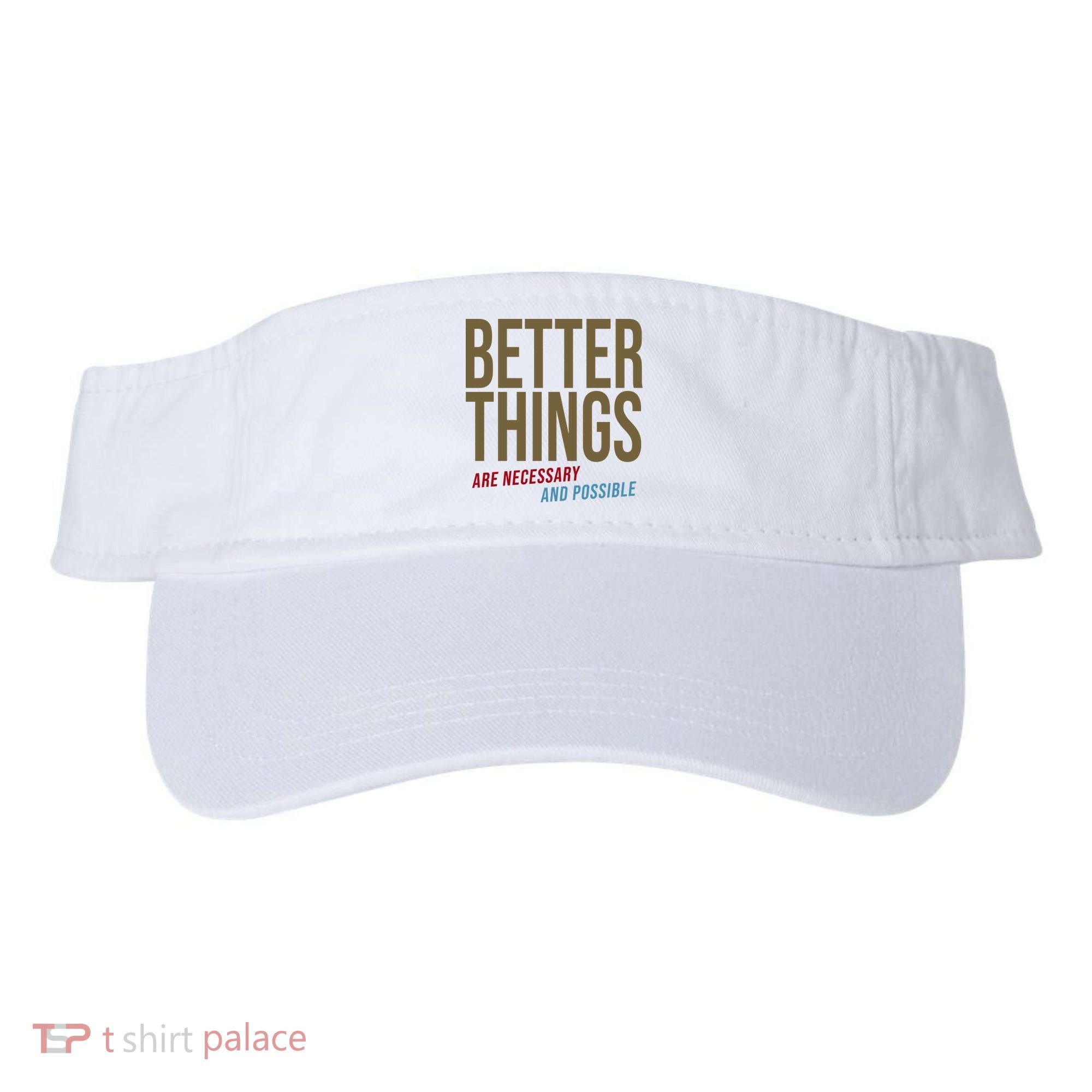 Better Things Are Necessary And Possible Motivational Quote Visor