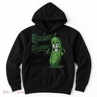 Busier Than A Cucumber In A Woman's Prison Hoodie thumb 0