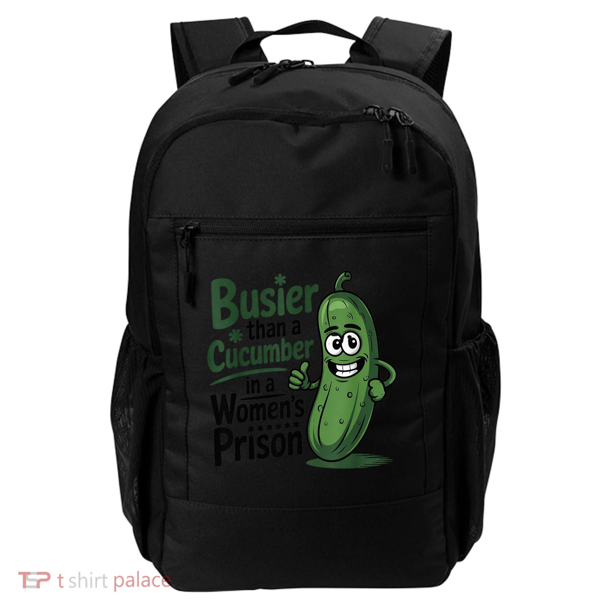Busier Than A Cucumber In A Woman's Prison Backpack