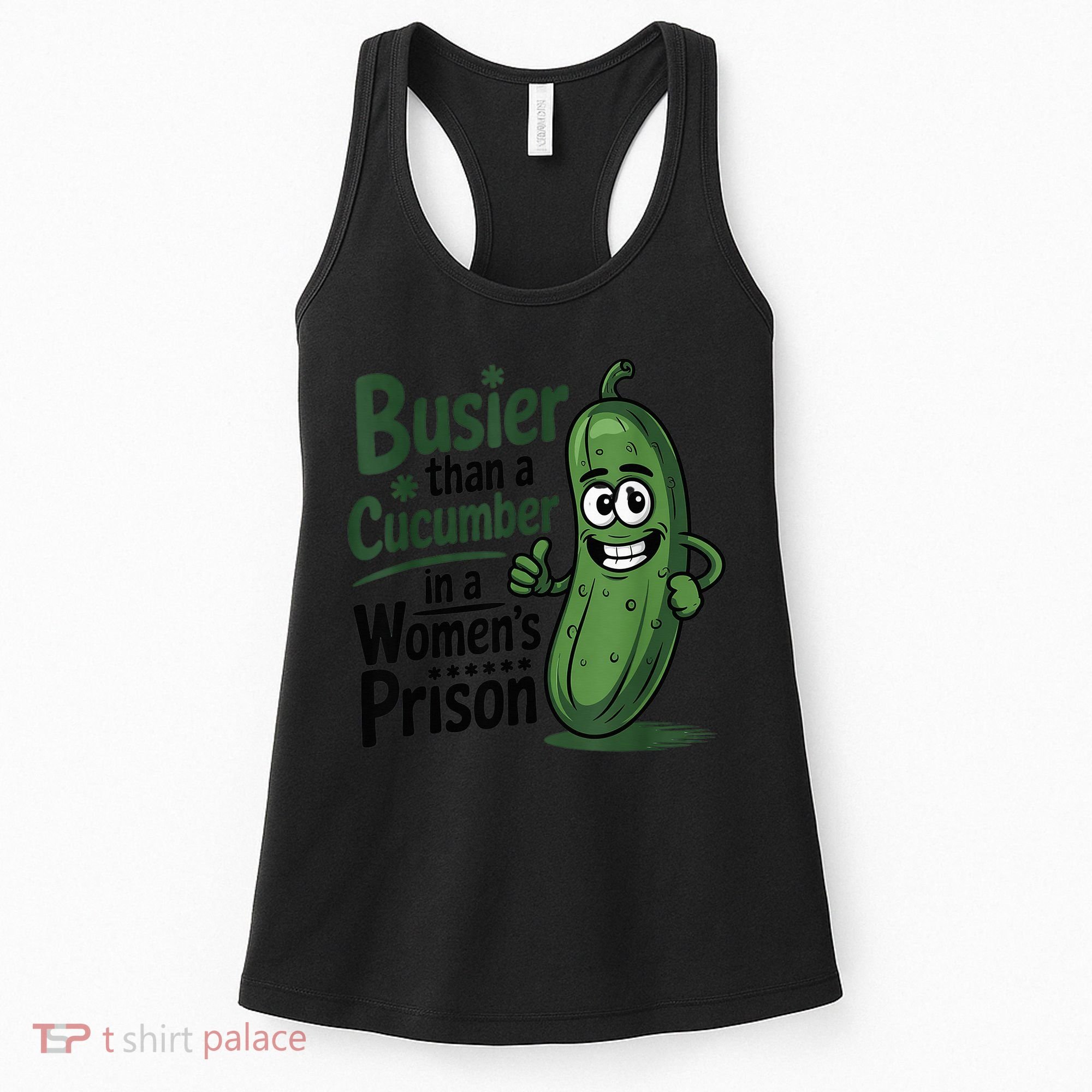Busier Than A Cucumber In A Woman's Prison Women's Tank Top