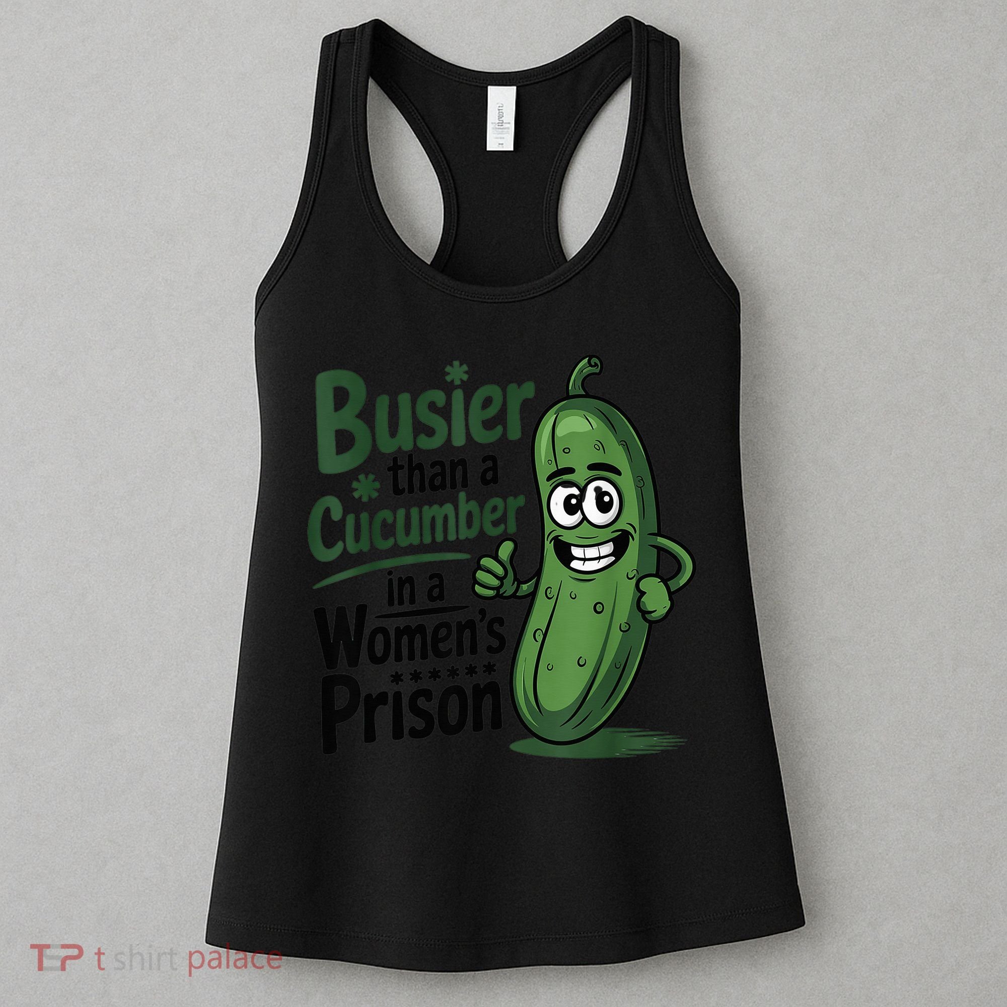 Busier Than A Cucumber In A Woman's Prison Women's Tank Top
