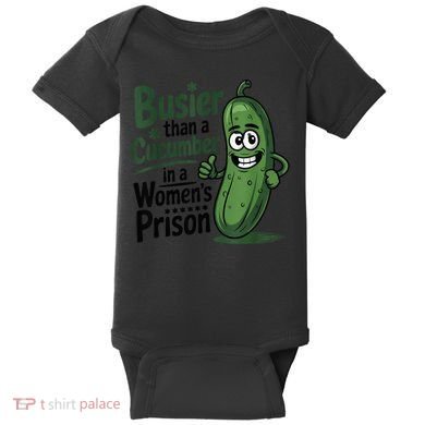 Busier Than A Cucumber In A Woman's Prison Baby Bodysuit