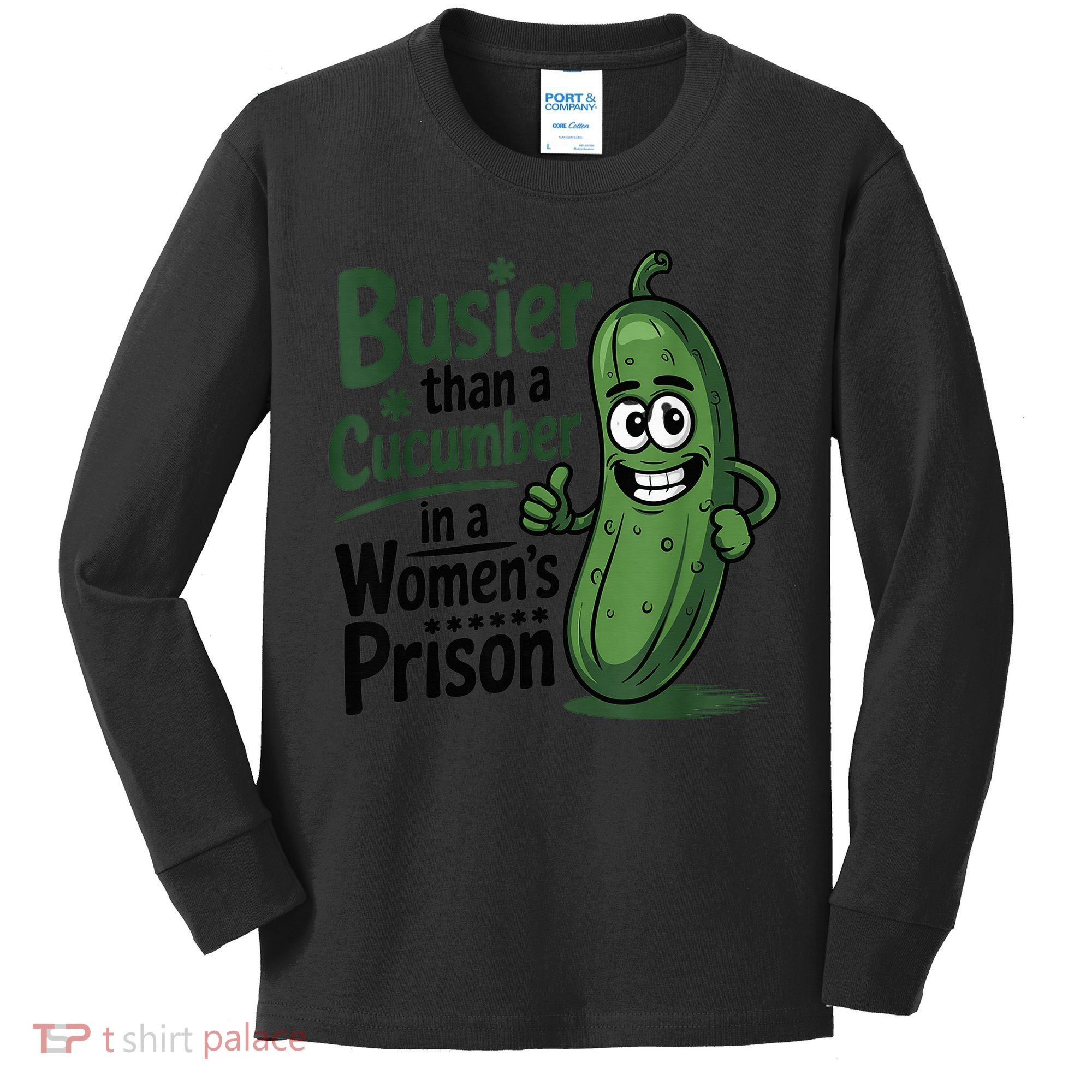 Busier Than A Cucumber In A Woman's Prison Kids Long Sleeve Shirt