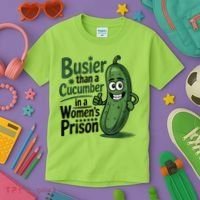 Busier Than A Cucumber In A Woman's Prison Kids T-Shirt thumb 3