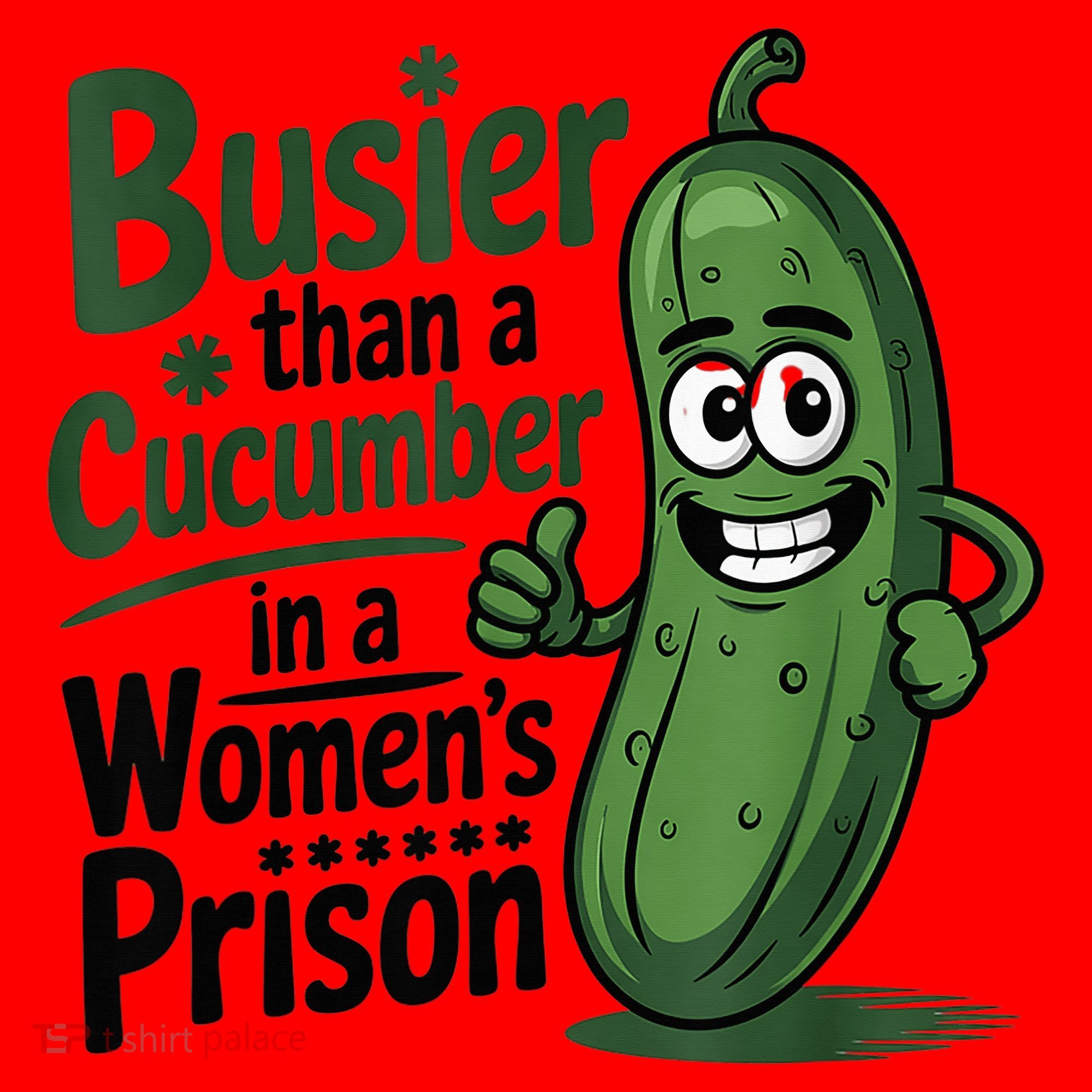 Busier Than A Cucumber In A Woman's Prison Santa Hat