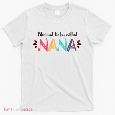 Blessed To Be Called Nana T-Shirt