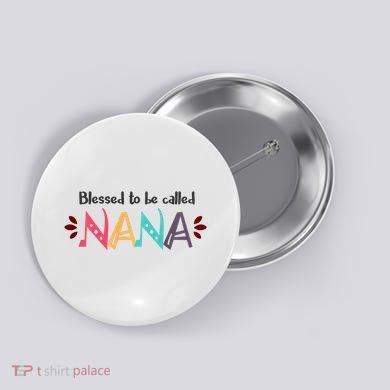 Blessed To Be Called Nana Button