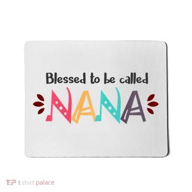 Blessed To Be Called Nana Mousepad