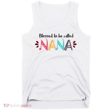 Blessed To Be Called Nana Tank Top
