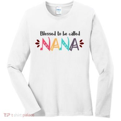 Blessed To Be Called Nana Women's Long Sleeve Shirt