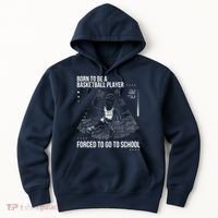 Born To Be A Basketball Player Forced To Go To School Hoodie thumb 0