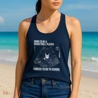Born To Be A Basketball Player Forced To Go To School Women's Tank Top thumb 2