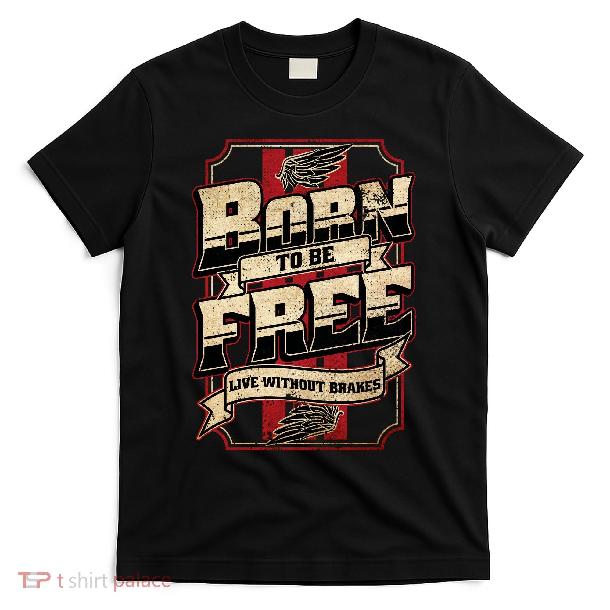 Born To Be Free Live Without Brakes Biker Vintage T-Shirt