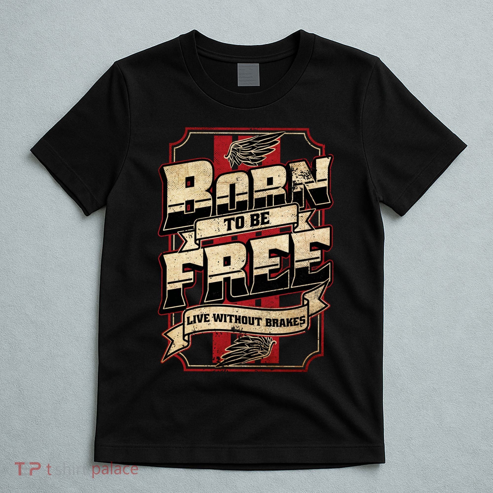 Born To Be Free Live Without Brakes Biker Vintage T-Shirt