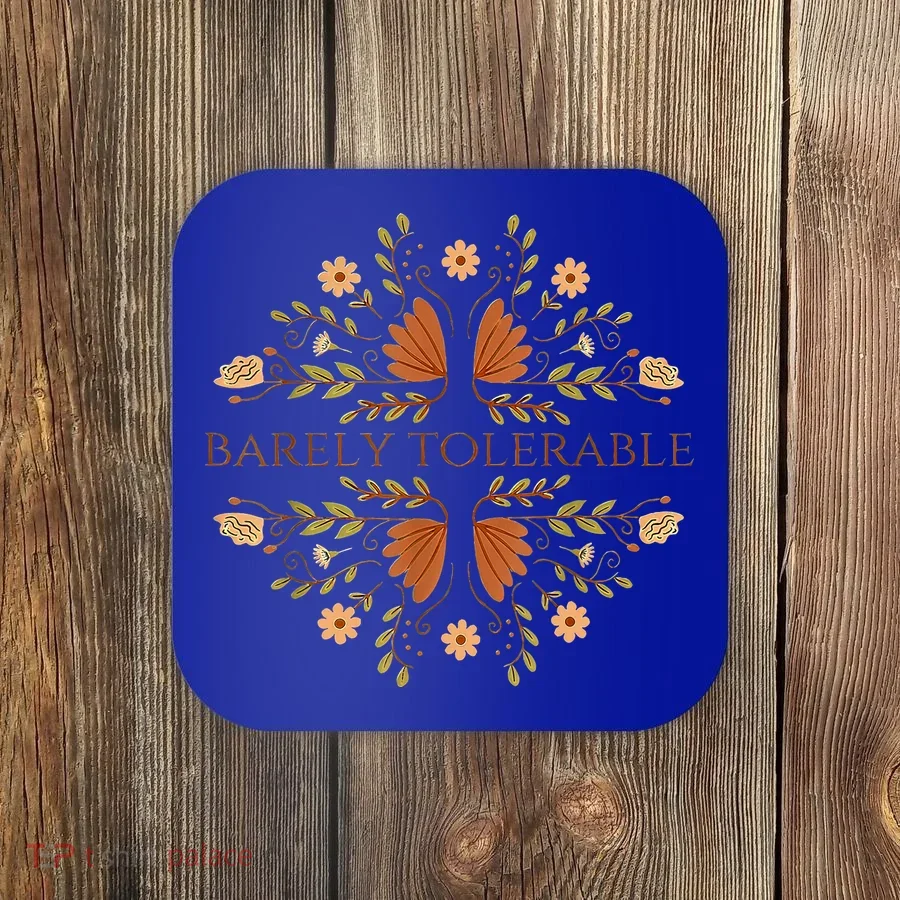 Barely Tolerable Coaster