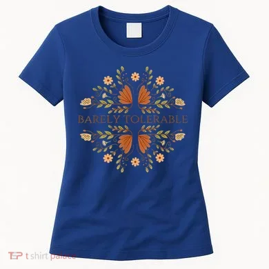 Barely Tolerable Women's T-Shirt