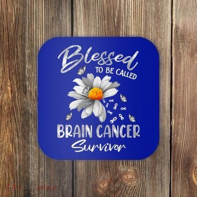 Blessed To Be Called Brain Cancer Survivor Gift Coaster