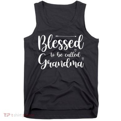 Blessed To Be Called Grandma Tank Top