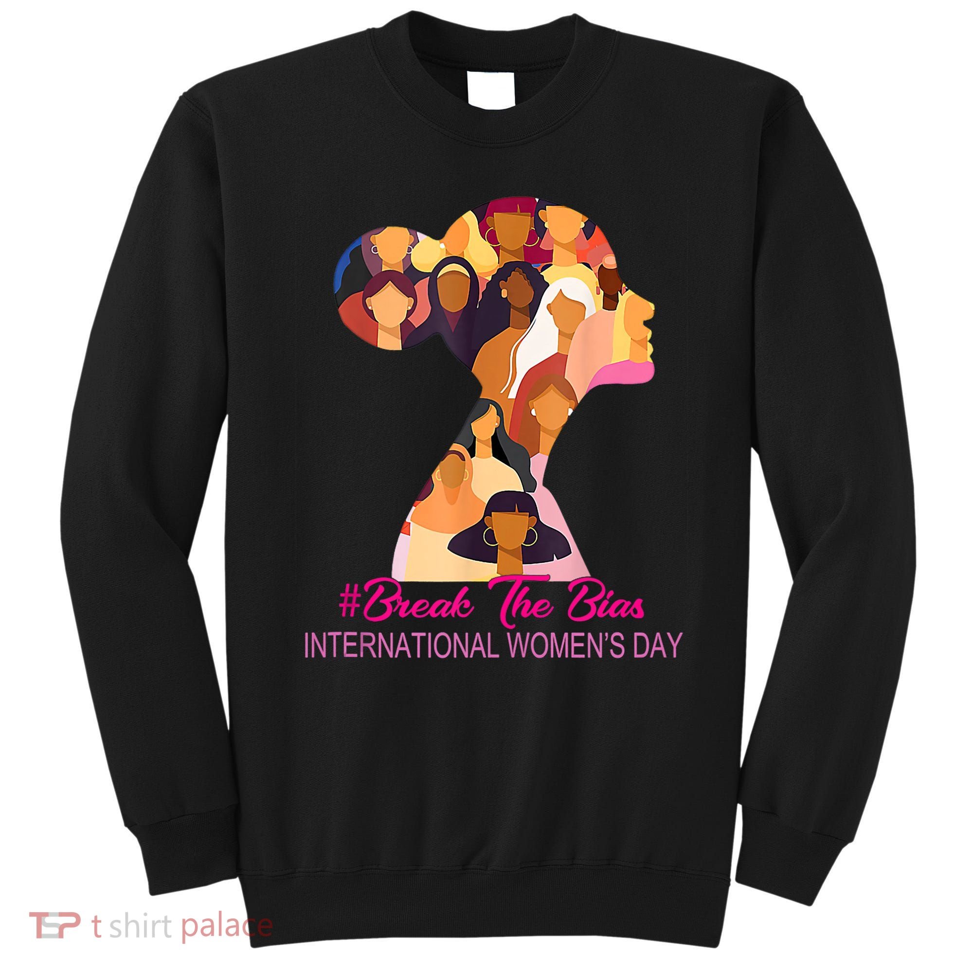 Break The Bias International Womens Day 8th March Womens Day Sweatshirt