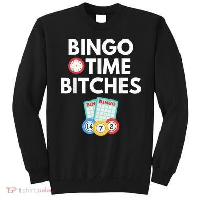 Bingo Time Bitches Funny Bingo Player Game Lover Humor Sweatshirt