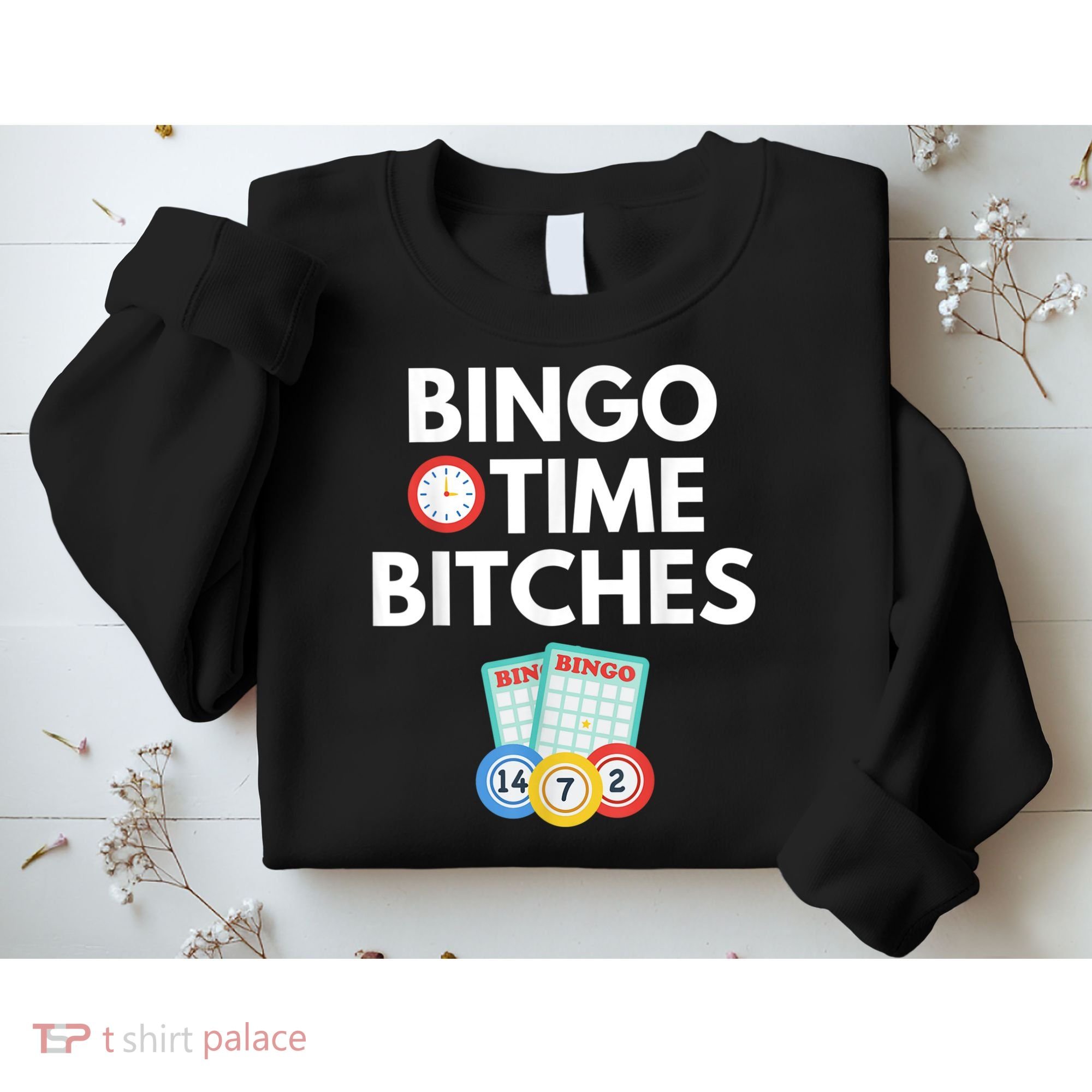 Bingo Time Bitches Funny Bingo Player Game Lover Humor Sweatshirt
