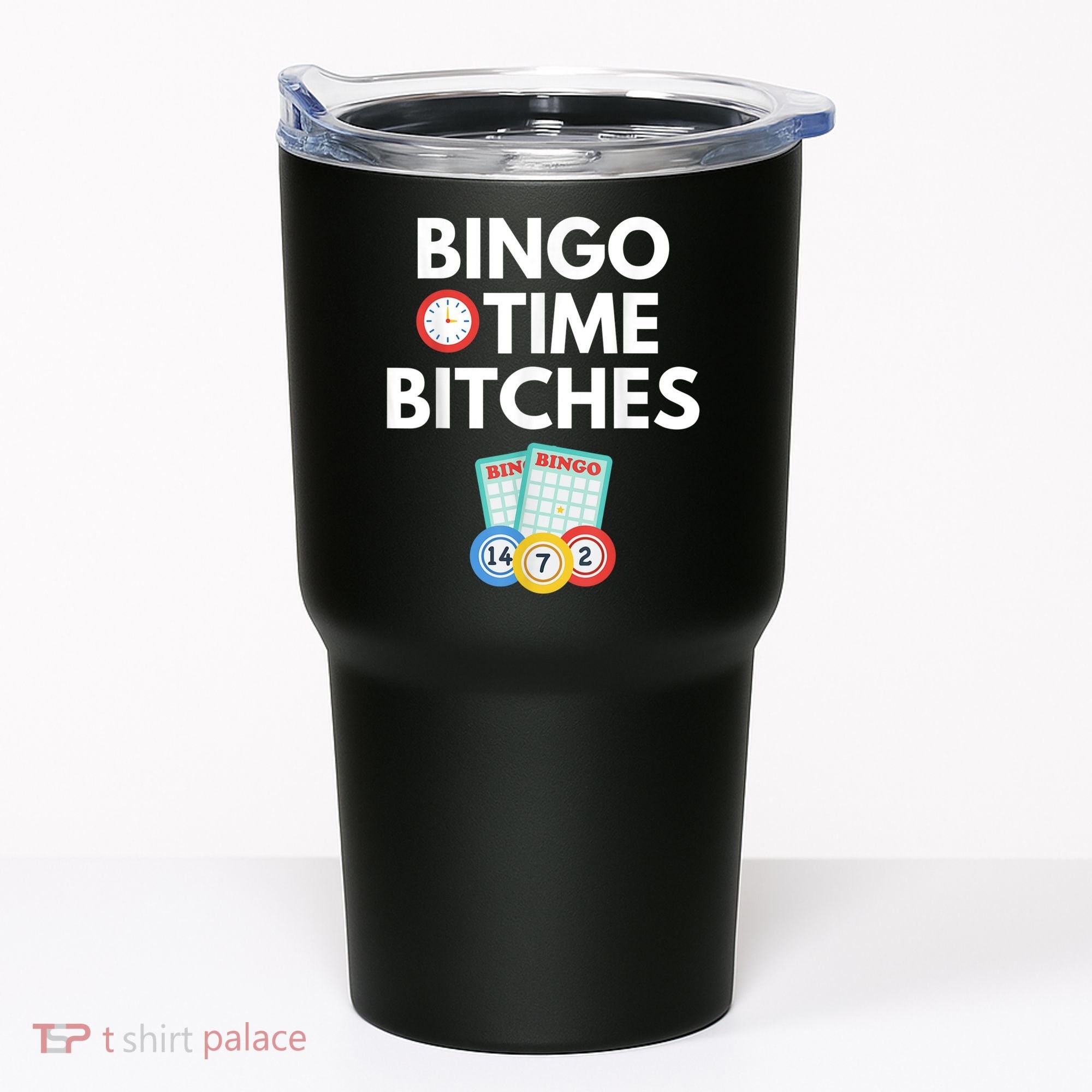 Bingo Time Bitches Funny Bingo Player Game Lover Humor Tumbler