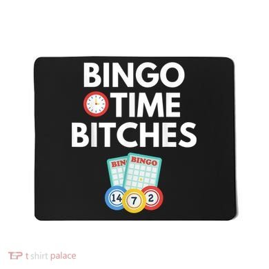 Bingo Time Bitches Funny Bingo Player Game Lover Humor Mousepad