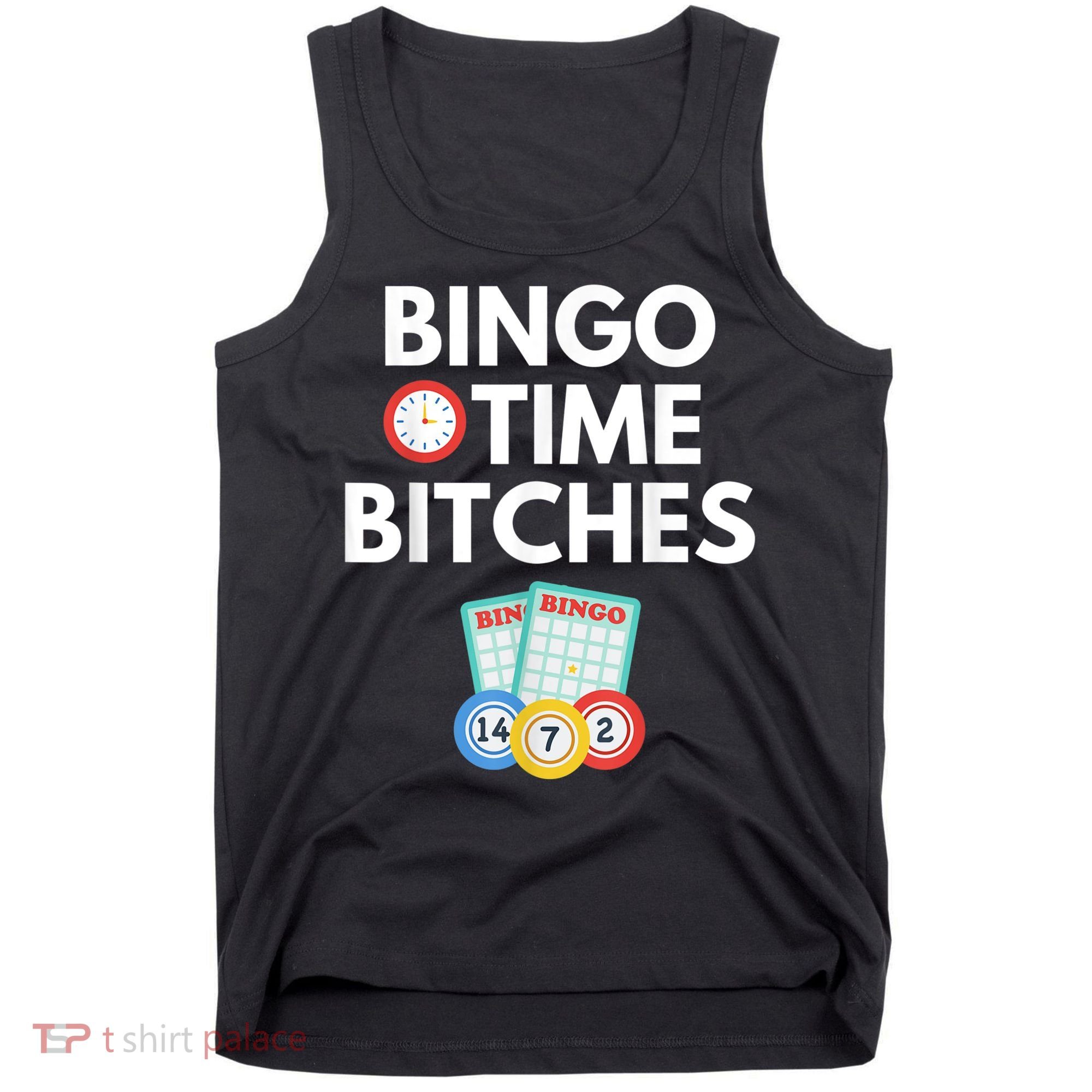 Bingo Time Bitches Funny Bingo Player Game Lover Humor Tank Top