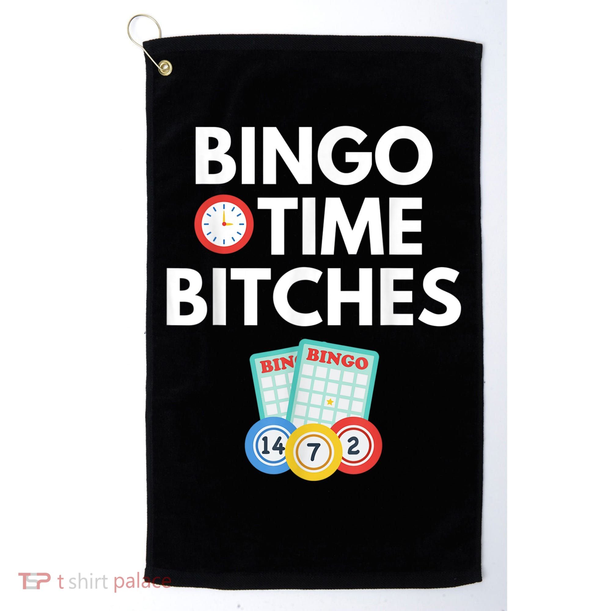 Bingo Time Bitches Funny Bingo Player Game Lover Humor Golf Towel