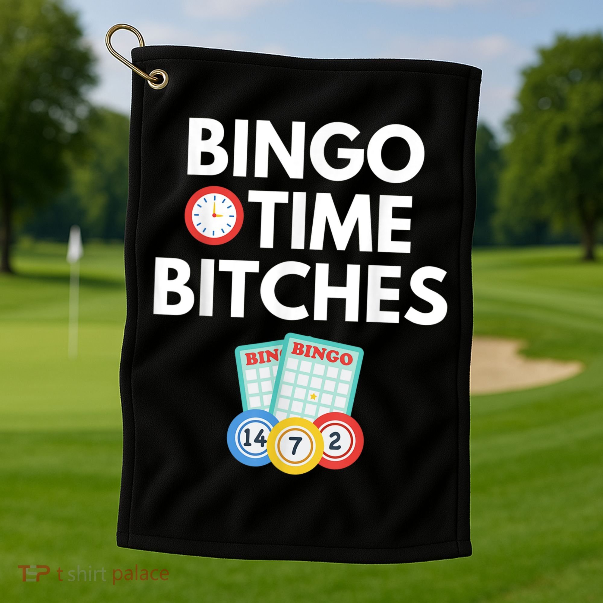 Bingo Time Bitches Funny Bingo Player Game Lover Humor Golf Towel