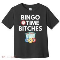 Bingo Time Bitches Funny Bingo Player Game Lover Humor Toddler T-Shirt thumb 0