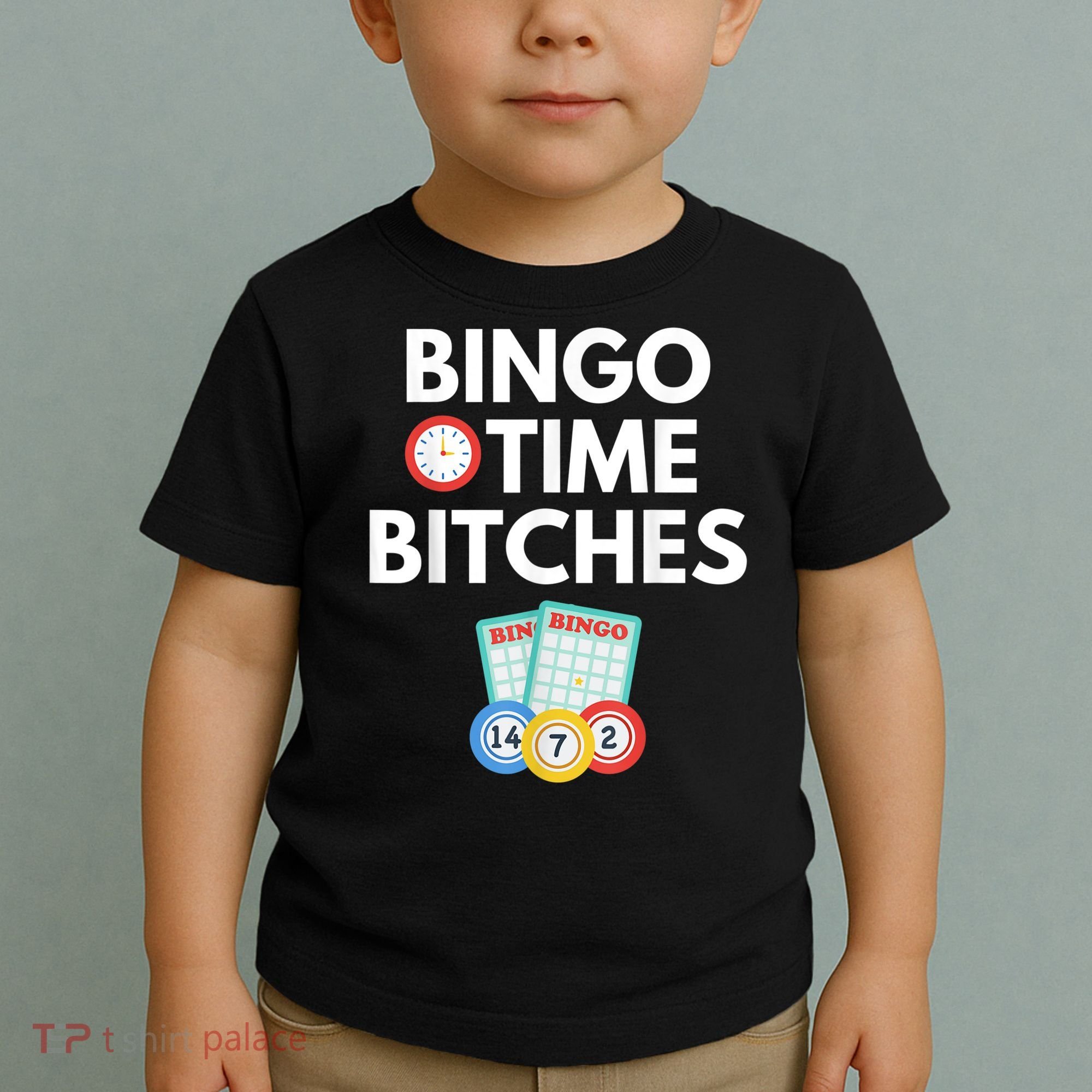 Bingo Time Bitches Funny Bingo Player Game Lover Humor Toddler T-Shirt