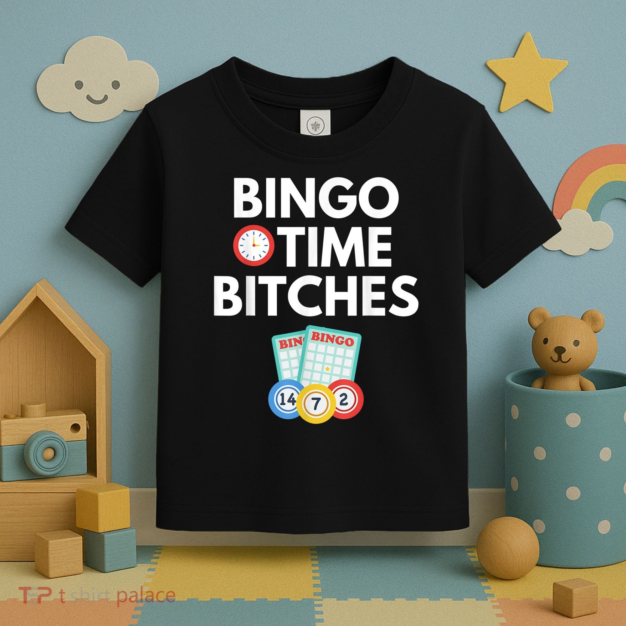 Bingo Time Bitches Funny Bingo Player Game Lover Humor Toddler T-Shirt