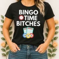 Bingo Time Bitches Funny Bingo Player Game Lover Humor Women's T-Shirt thumb 2
