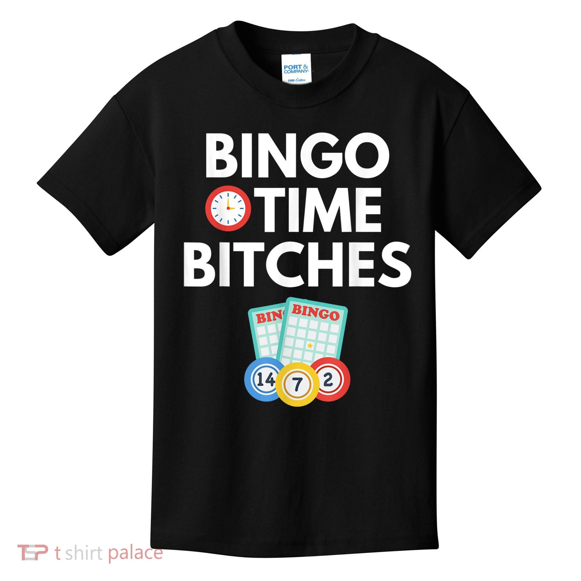 Bingo Time Bitches Funny Bingo Player Game Lover Humor Kids T-Shirt