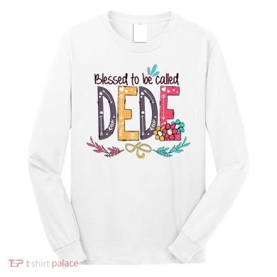 Blessed To Be Called Dede Colorful Grandma Long Sleeve Shirt