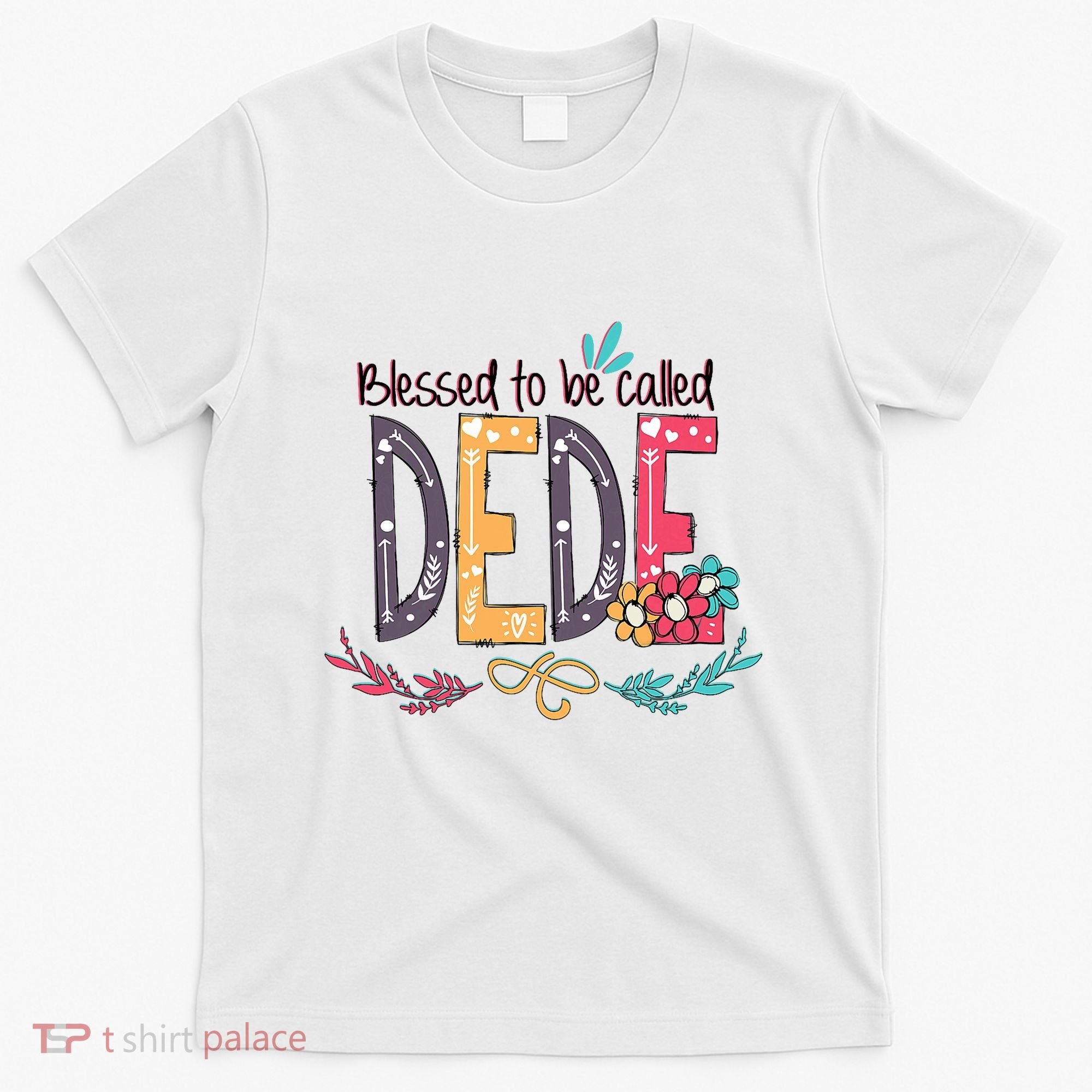 Blessed To Be Called Dede Colorful Grandma T-Shirt