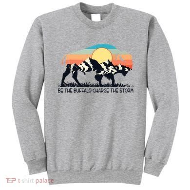 Be The Buffalo Charge The Storm Sweatshirt