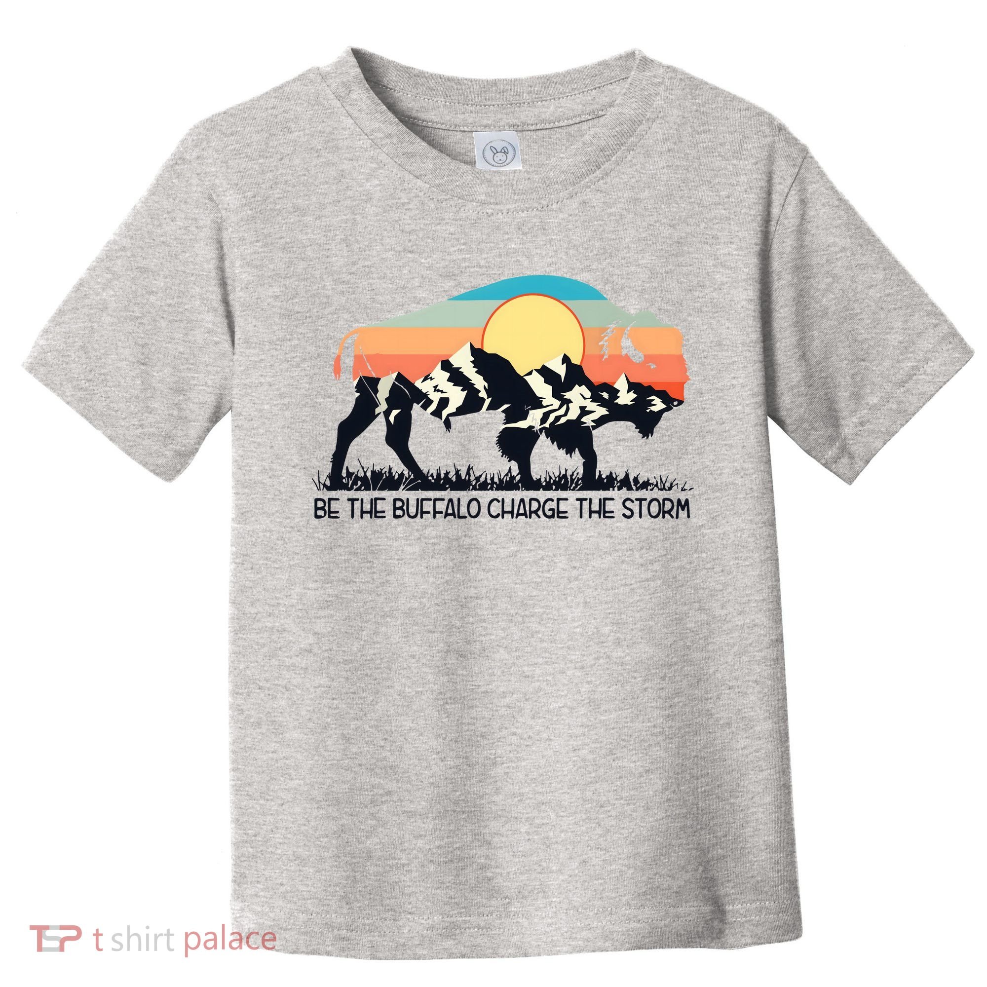 Be The Buffalo Charge The Storm Toddler T-Shirt