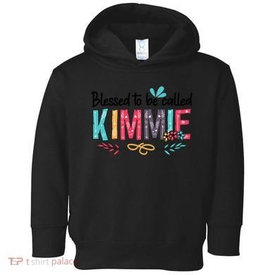 Blessed To Be Called Kimmie Colorful Gifts Toddler Hoodie