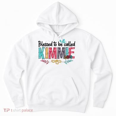 Blessed To Be Called Kimmie Colorful Gifts Hoodie