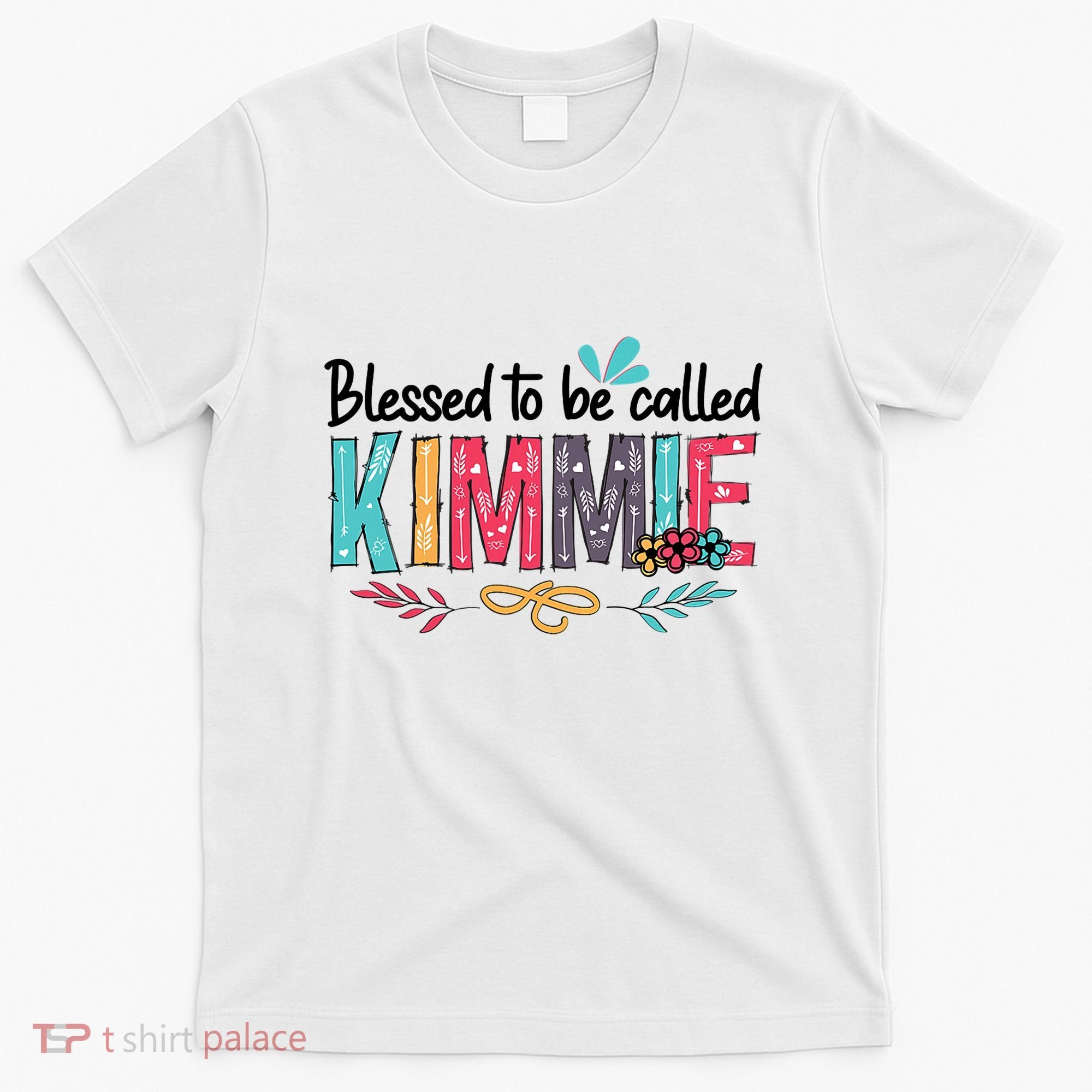 Blessed To Be Called Kimmie Colorful Gifts T-Shirt