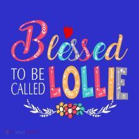 Blessed To Be Called Lollie Colorful Art T-Shirt thumb 7