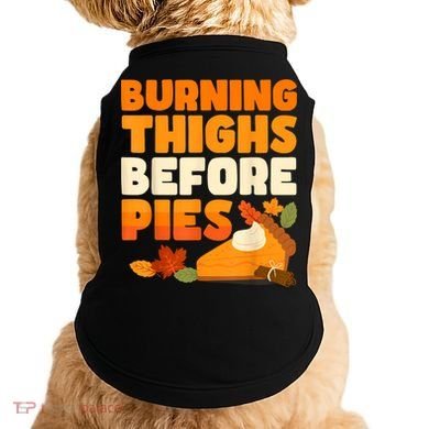 Burning Thighs Before Pies Thanksgiving Turkey Running Trot Doggie Tank